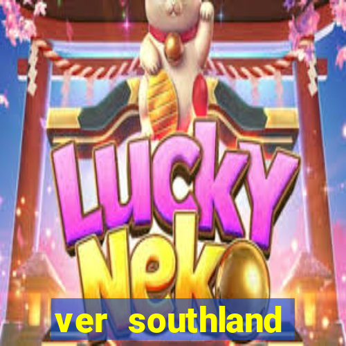 ver southland online gratis